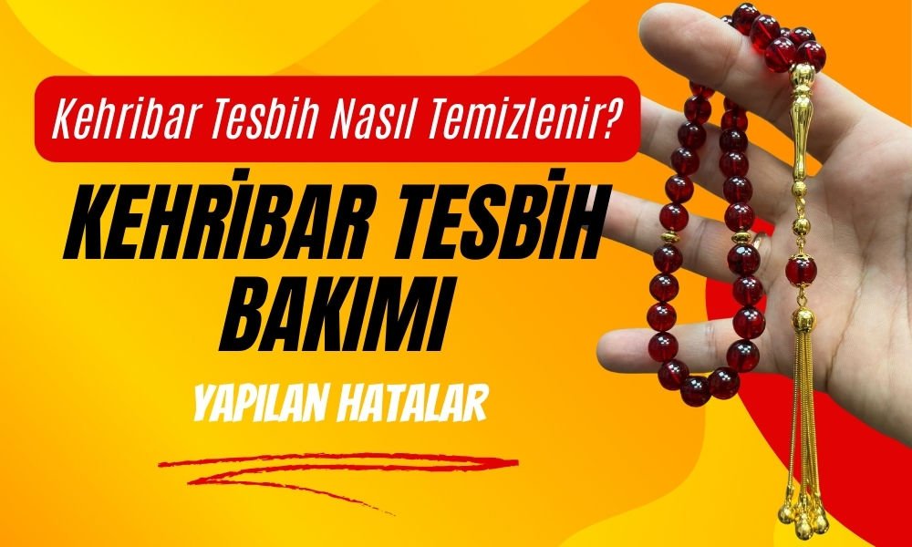Kehribar Tesbih Bakım Rehberi