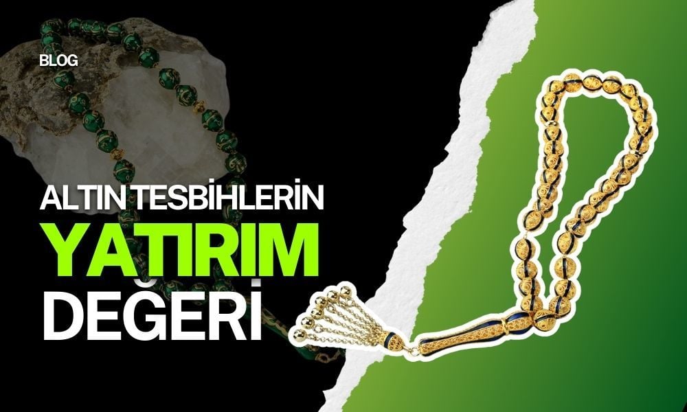 Altın Tesbihlerin Yatırım Değeri