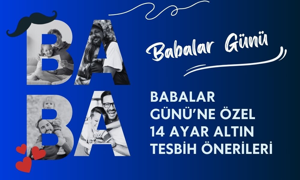 Babalar Günü’ne Özel 14 Ayar Altın Tesbih Önerileri