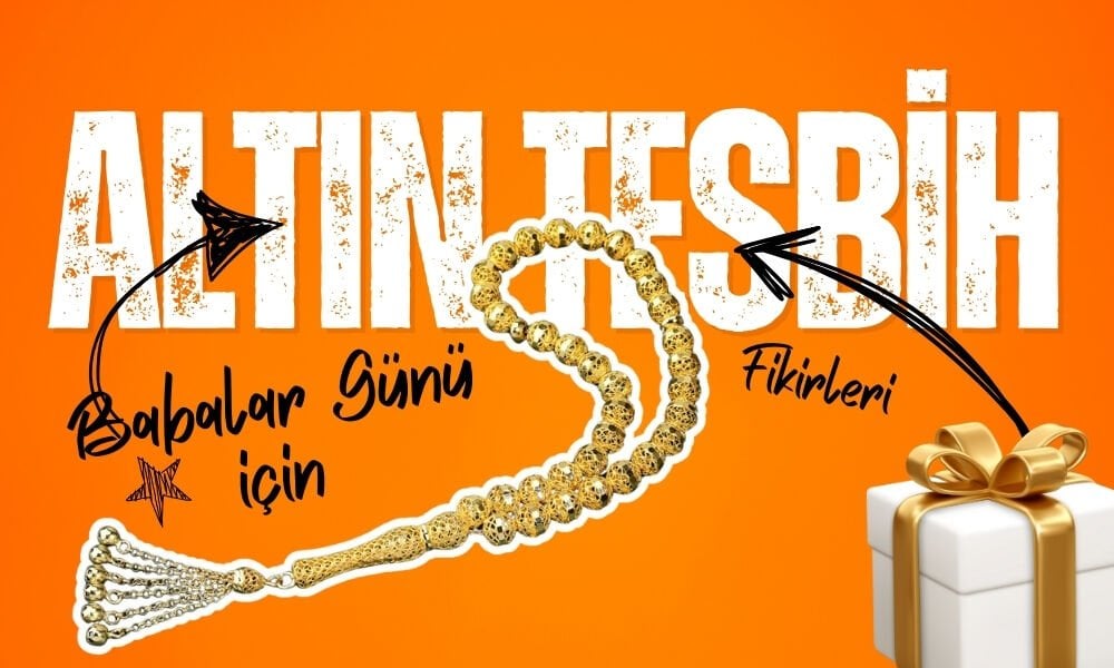 Babalar Günü İçin Altın Tesbih Hediye Fikirleri