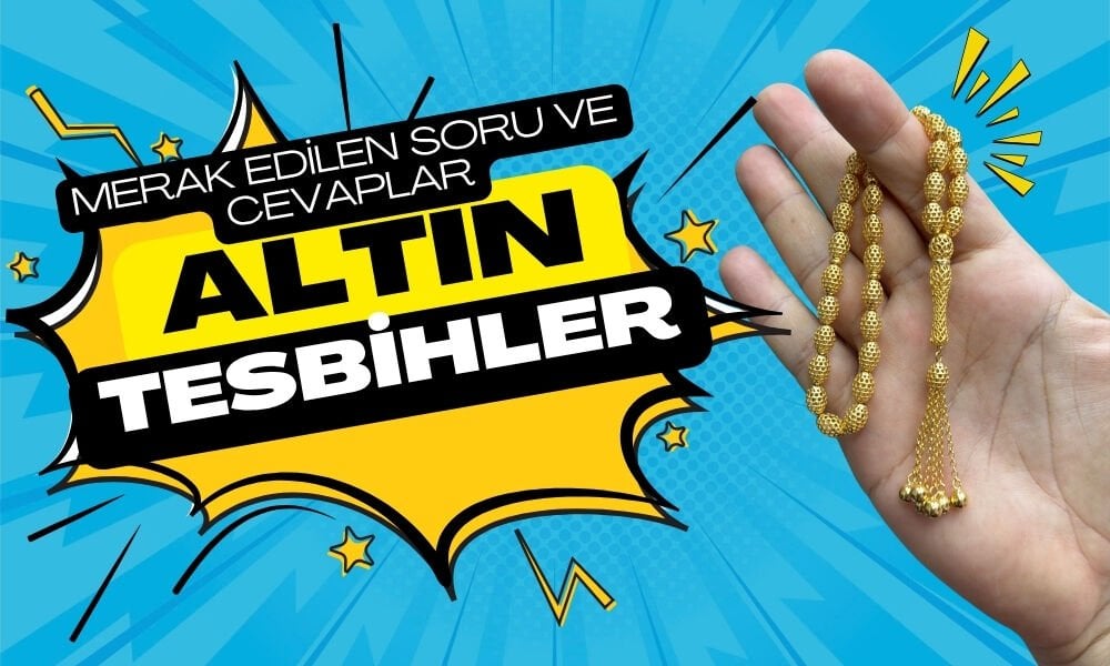 Altın Tesbih ile İlgili En Çok Sorulan 7 Soru