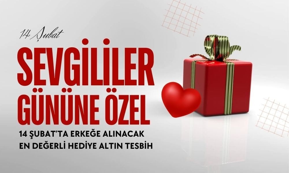 14 Şubat’ta Erkeğe Alınacak En Değerli Hediye: Altın Tesbih